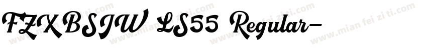 FZXBSJW LS55 Regular字体转换